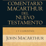 1 y 2 Corintios - Comentario MacArthur del Nuevo Testamento