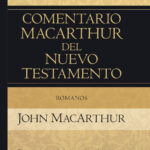 Romanos - Comentario MacArthur del Nuevo Testamento